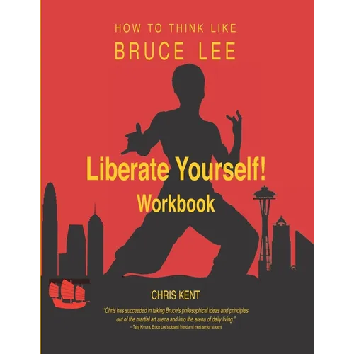 Liberate Yourself!: How to Think Like Bruce Lee Workbook - Paperback