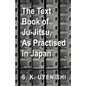 The Text-Book of Ju-Jitsu, as Practised in Japan - Being a Simple Treatise on the Japanese Method of Self Defence - Paperback