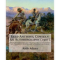 Reed Anthony, Cowman: An Autobiography (1907). By: Andy Adams: Adams Breathes Life Into the Story of a Texas Cowboy Who Becomes a Wealthy an - Paperback