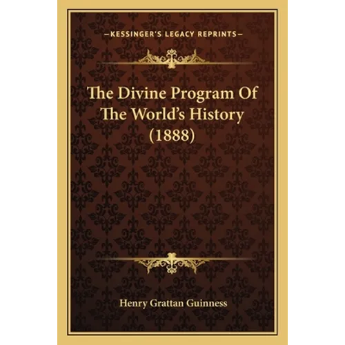 The Divine Program Of The World's History (1888) - Paperback