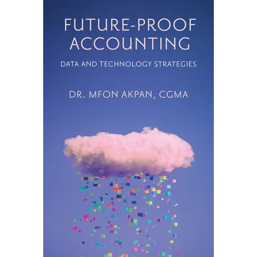 Future-Proof Accounting: Data and Technology Strategies - Hardcover