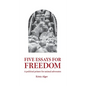 Five Essays for Freedom: A political primer for animal advocates - Paperback