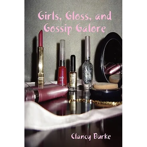Girls, Gloss, and Gossip Galore - Paperback