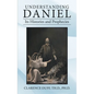 Understanding Daniel Its Histories and Prophecies - Hardcover