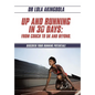 Up and Running in 30 Days: From Couch to 5k and Beyond.: Discover Your Running Potential! - Hardcover