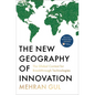 The New Geography of Innovation: The Global Contest for Breakthrough Technologies - Hardcover