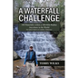 A Waterfall Challenge: My Quest Starts in Loudon, Tennessee - Paperback