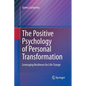 The Positive Psychology of Personal Transformation: Leveraging Resilience for Life Change - Paperback