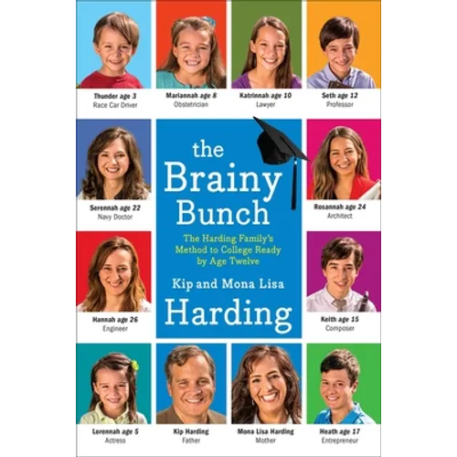 The Brainy Bunch: The Harding Family's Method to College Ready by Age Twelve - Paperback