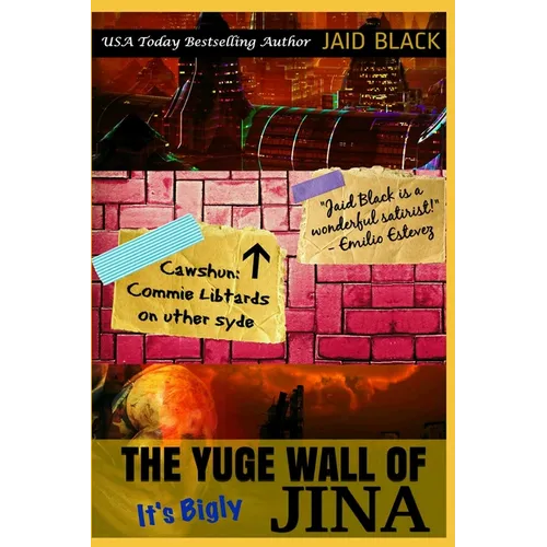 The Yuge Wall of Jina: It's Bigly - Paperback