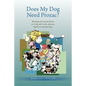 Does My Dog Need Prozac?: Musings and sound advice on living with a shy, anxious, fearful or reactive dog - Paperback
