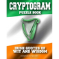 Cryptogram Puzzle Book: Irish Quotes of Wit and Wisdom - Compiled in Ireland - Paperback