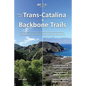Plan & Go - Trans-Catalina & Backbone Trails: All you need to know to complete two long-distance trails through Southern California's coastal Mediterr - Paperback