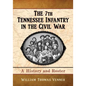 The 7th Tennessee Infantry in the Civil War: A History and Roster - Paperback