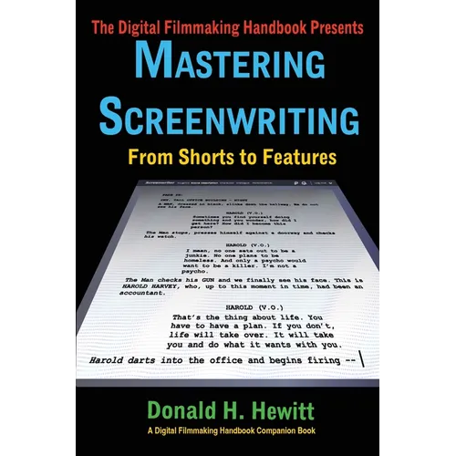 Mastering Screenwriting: From Shorts to Features - Paperback