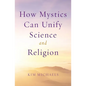 How Mystics Can Unify Science and Religion - Paperback