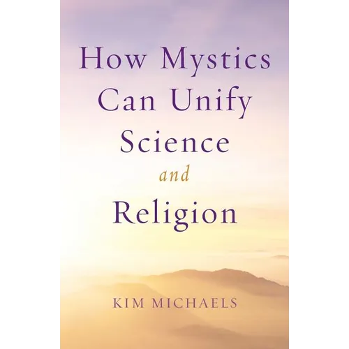 How Mystics Can Unify Science and Religion - Paperback