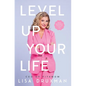 Level Up Your LIfe: Build meaningful habits for a joyful life - Hardcover