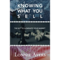 Knowing What You Sell: The Key to Dominate Your Market - Paperback