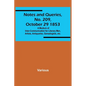 Notes and Queries, No. 209, October 29 1853; A Medium of Inter-communication for Literary Men, Artists, Antiquaries, Genealogists, etc. - Paperback