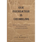 Our Foundation Is Crumbling - Paperback