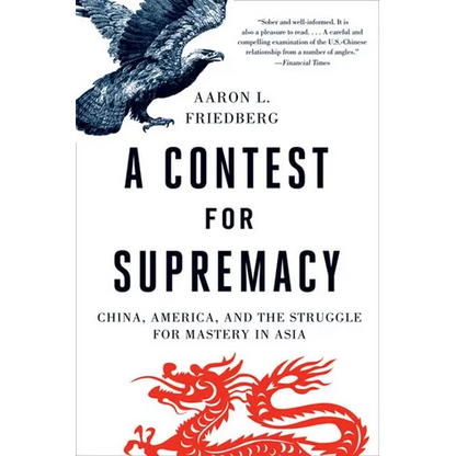 Contest for Supremacy: China, America, and the Struggle for Mastery in Asia - Paperback