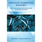 Strategic Marketing Mastery: Aligning Brand Strategies for Business Success - Paperback