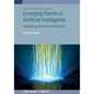 Emerging Trends in Artificial Intelligence: Integrating theories and practice - Paperback