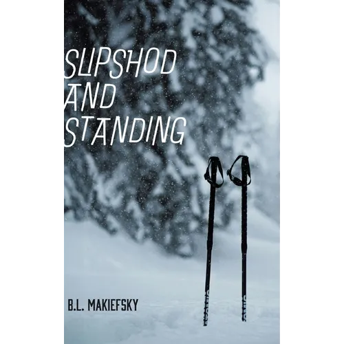 Slipshod and Standing - Hardcover