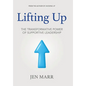 Lifting Up: The Transformative Power of Supportive Leadership - Hardcover
