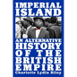 Imperial Island: An Alternative History of the British Empire - Hardcover