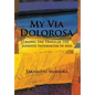 My Via Dolorosa: Along the Trails of the Japanese Imperialism in Asia - Hardcover