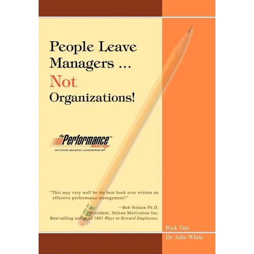 People Leave Managers...Not Organizations!: Action Based Leadership - Hardcover