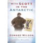 With Scott in the Antarctic: Edward Wilson: Explorer, Naturalist, Artist - Paperback