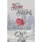 The Rose and the Sword - Paperback