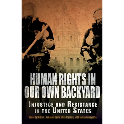 Human Rights in Our Own Backyard: Injustice and Resistance in the United States - Paperback