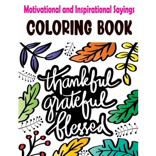 Motivational and Inspirational Sayings Coloring Book: Good Vibes Coloring Books for Adults with Motivational Quotes and Positive Affirmations for Conf - Paperback