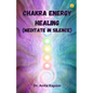 Chakra Energy Healing (Meditate in Silence) - Paperback