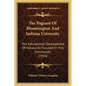 The Pageant Of Bloomington And Indiana University: The Educational Development Of Indiana As Focused In This Community (1916) - Paperback