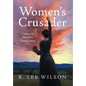 Women's Crusader: Catharine Beecher's Untold Story - Hardcover