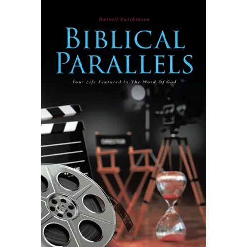 Biblical Parallels: Your Life Featured In The Word Of God - Paperback