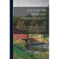 History of Western Massachusetts: The Counties of Hampden, Hampshire, Franklin, and Berkshire; Embracing an Outline, or General History, of The Sectio - Paperback