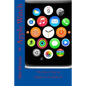 Apple Watch: The Best Tips & Support Guidebook - Paperback