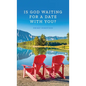 Is God Waiting for a Date with You? - Paperback
