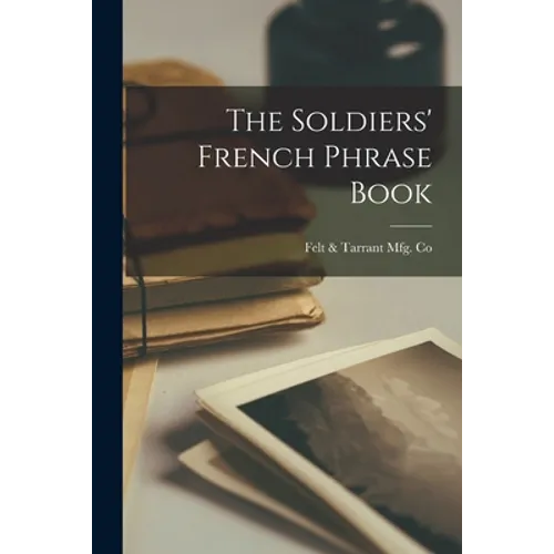 The Soldiers' French Phrase Book - Paperback