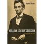Abraham Lincoln's Religion: An Essay on One Man's Faith - Paperback