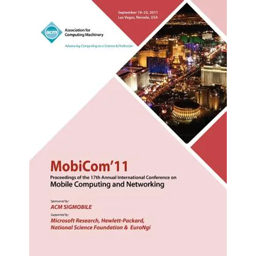 MobiCom11 Proceedings of the 17th International Conference on Mobile Computing and Networking - Paperback