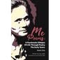 Me Poems: A Passionate Glimpse Of Life Through Poetry The Early Years: Book One - Paperback