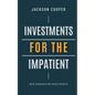 Investments for the Impatient - Paperback