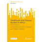 Healthcare and Disease Burden in Africa: The Impact of Socioeconomic Factors on Public Health - Paperback